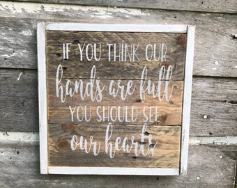 If You Think Our Hands Are Full You Should See Our Hearts | Pallet Sign | Rustic Wood Sign | Gallery Wall | Gifts for Mom | Farmhouse