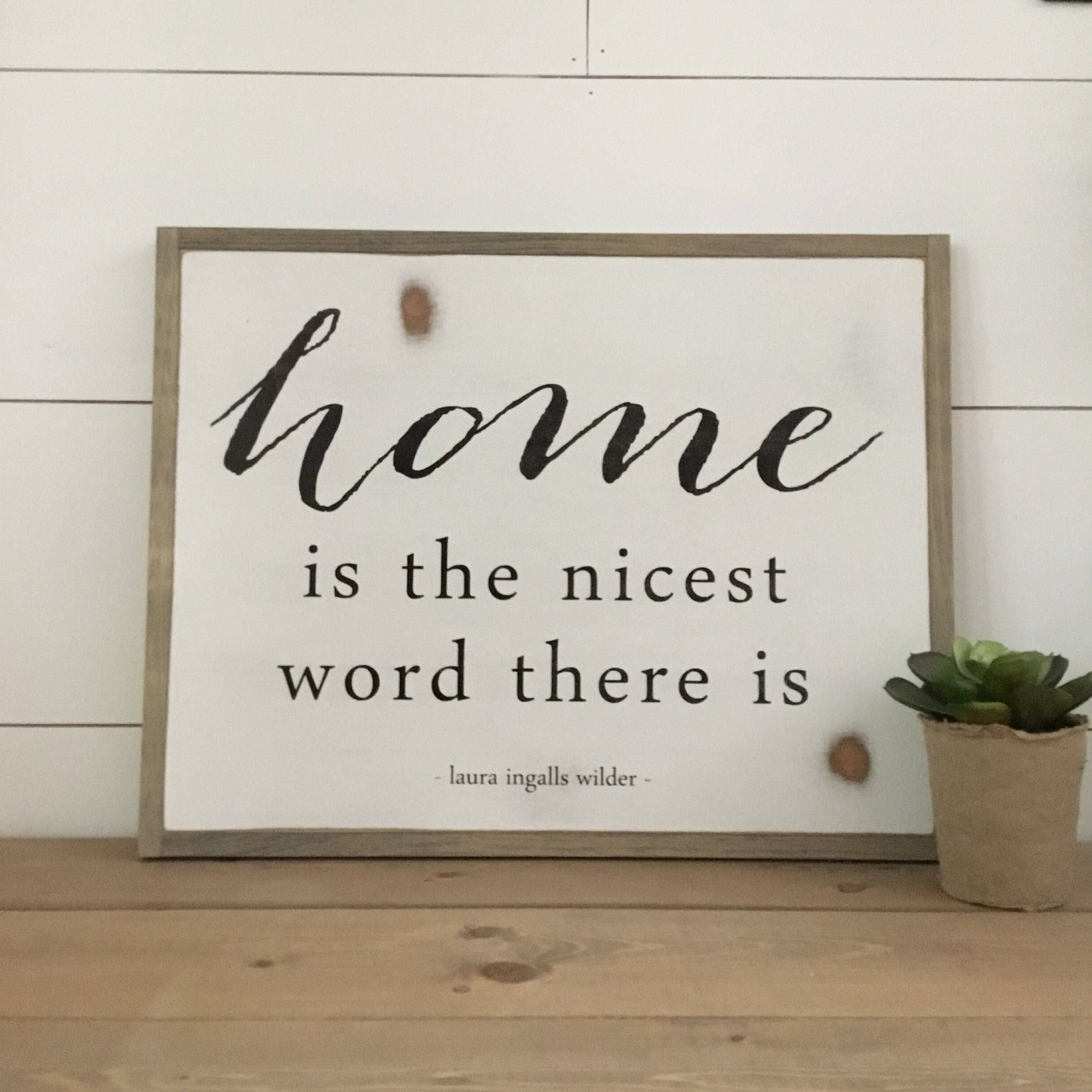 HOME is the nicest word there is Laura Ingalls Wilder quote
