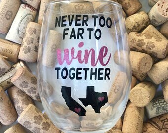 Never Too Far To Wine Together - Best Friend - BFF - Bestie // Stemless Wine Glass - Moving Away Gift - Long Distance Friendship