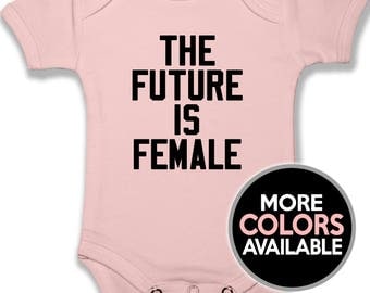 The Future Is Female Baby Bodysuit | Infant & Baby Clothing | Unisex Baby Clothes | Baby Shower Gifts | Feminist Baby