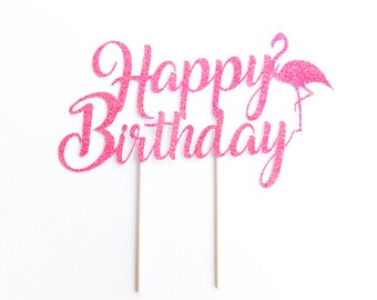 Happy Birthday Flamingo Cake Topper - Summer Decorations. Flamingo Pink Glitter . First Birthday Party. Any Birthday Girl or Boy.