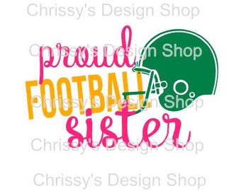 Football sister svg file / proud sister cut file / school football / school sports sister / dxf / eps / pdf / football clip art / printable