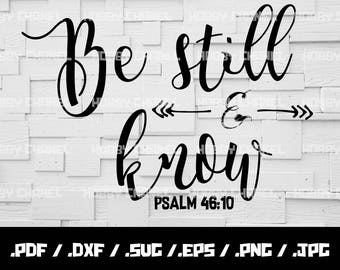 Be still and know svg for cut Bible verse svg file Arrow svg cutting file Cursive svg DIY saying svg Scripture verse svg Vinyl Psalm 46:10