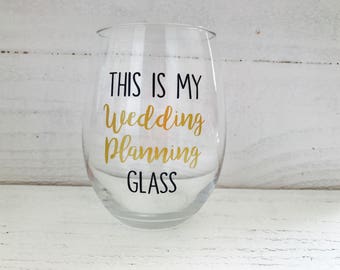 This is my wedding planning stemless wine glass / Bride to be / wedding / bridal gift / stemless wine glass/ engaged / engagement gift