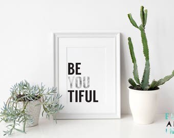Beyoutiful // beautiful // A4 print // A5 // inspirational // monochrome // black and white print // bedroom decor // home decor