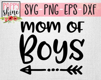 Mom of Boys svg png eps dxf Cutting File for Cricut and Silhouette, Mom Boss Wife Life, Mama Bear, Mother's Day, Southern Mom, Mombie, Funny