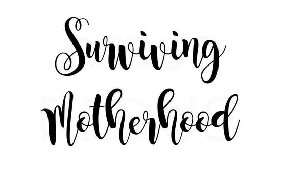 Download surviving motherhood svg Mother Hood Life SVG mom svg file