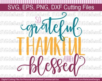 Grateful Thankful Blessed svg, Fall svg, Thanksgiving, SVG, PNG, EPS, Dxf, Silhouette Cutting Files