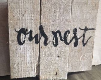 Our Nest farm house style pallet sign