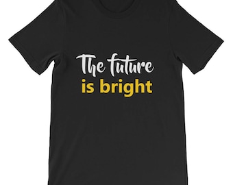 the future is bright tshirt