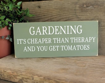 Gardening It's Cheaper Than Therapy Wood Sign Home Decor Gardener Saying Gardener Gift Funny