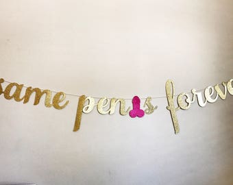 Bachelorette Party Decorations, Same Penis Forever Banner, Penis Banner, Penis Garland, Bachelorette Party Banner, Dick Banner, Hen Pa