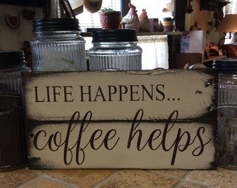 Life happens...Coffee helps pallet sign