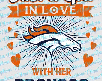 Just a Girl In Love with Her Broncos SVG