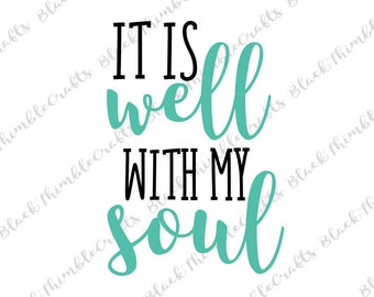 It is Well with my Soul svg inspirational svg, quote svg, christian svg, religious svg, bible svg, diy, svg file, svg cut file,spiritual svg