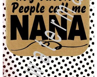 Nana svg - Nana shirts- silhouette cameo cricut Nana svg T shirt transfer My favorite people call me Nana Grandkids shirt Grandparent gifts