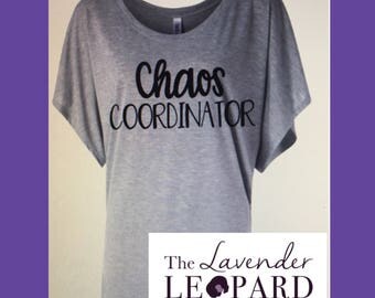 Chaos Coordinator Shirt - Chaos Mom Shirt - Teacher Shirt - Coordinator Shirt - Chaos Coordinator-