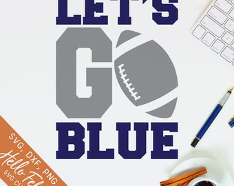 Football Svg, Let's Go Blue Svg, Sports Svg, Team Svg, Dxf, Jpg, Svg files for Cricut, Svg files for Silhouette, Vector Art, Clip Art