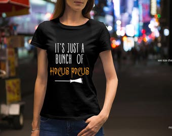 Its Just a Bunch of Hocus Pocus Shirt Halloween Shirt Halloween tShirt Halloween Costume Halloween Outfit Witch Shirt Witch tShirt Funny Tee