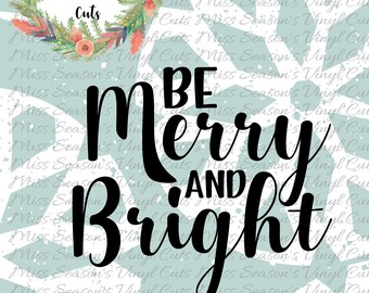 Be Merry and Bright Svg Dxf, Eps, Png| Christmas Svg Dxf, Eps, Png | Silhouette or Cricut Cutting File | Personal Use
