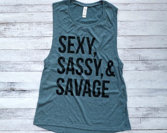 Savage Shirt - Savage AF Shirt - Sexy Sassy and Savage Muscle Tank Top - Sassy Attitude