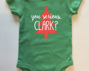 Christmas Vacation Onesie You Serious Clark Griswold Family Christmas National Lampoons Christmas Vacation Cousin Eddie Funny Christmas Baby