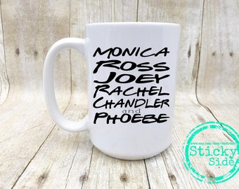 Friends TV Show Mug | Rachel And Monica | Phoebe Coffee Mug | Friends Coffee Mug | Friends Mug | Friends Show Mug | Gift For Friend