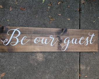 Be our guest, guest room, welcome sign, rustic decor, be our guest wood sign, custom sign, handpainted sign, bedroom decor, rustic sign