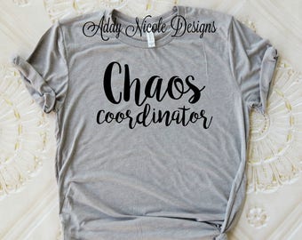 Chaos Coordinator Shirt, Mom Life Shirt, Mom Life T-shirt, Graphic Tee, Women's Fashion, Ladies Graphic Tee