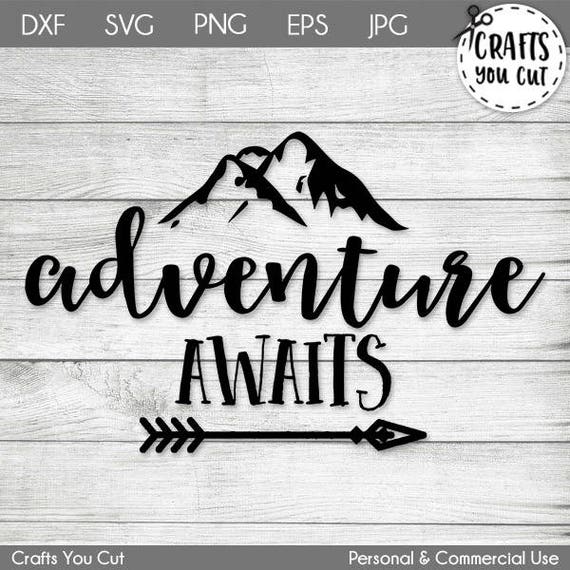SVG DXF EPS Cutting File Adventure Awaits Cutting File for