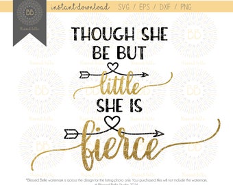 though she be but little she is fierce svg, baby girl svg, eps, dxf, png file, Silhouette, Cricut