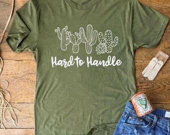 hard to handle cactus shirt