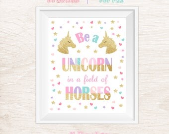 Be A Unicorn In A Field Of Horses Sign, Unicorn Party Sign, Unicorn Birthday, Printable Sign, Unicorn Sig