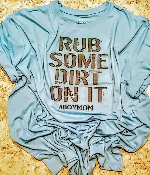 Rub some dirt on it / baseball shirt/ boymom shirt/ mom shirt/