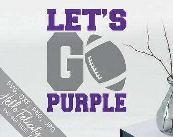 Football Svg, Let's Go Purple Svg, Sports Svg, Team Svg, Dxf, Jpg, Svg files for Cricut, Svg files for Silhouette, Vector Art, Clip Art