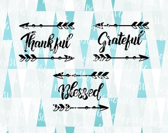 Thankful SVG, Grateful SVG, Blessed SVG, Thanksgiving SvG, Fall Svg, Give thanks Svg, Instant download, Eps - Dxf - Png - Svg