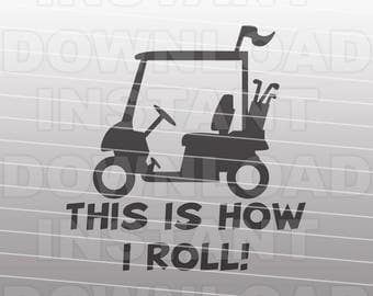 Golf Cart SVG File,Golfer svg,This is How I Roll SVG,Funny SVG,Grandpa Dad svg -Commercial & Personal Use- Vector svg for Cricut,Silhouette