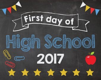 First Day of High School 2017 sign. PRINTABLE. 1st day of High School chalkboard. photo prop. Back to School sign poster. digital