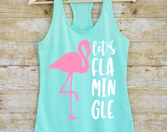Lets flamingle, flamingle, flamingo tank top, flamingo tank, lets flamingle tank top, flamingo shirt, lets flamingle shirt, beach tank tops
