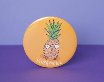 Pineappowl -Pineapple Owl - 55mm - pin Badge - Pocket Mirror - Fridge Magnet - Keyring - owl gift - funny - bird - Katie Abey - fruit