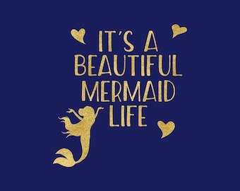 It's A Beautiful Mermaid Life SVG, Mermaid Svg, Mermaid Life Svg Clipart, Cut Files For Silhouette And Cricut, Vinyl File, BUY5FOR7
