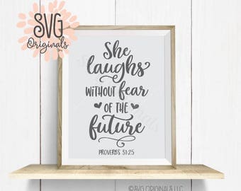 She Is Clothed in Strength and Dignity Cricut Explore & more. She Laughs Without Fear Of The Future Proverbs 31:25 Faith Quote SVG