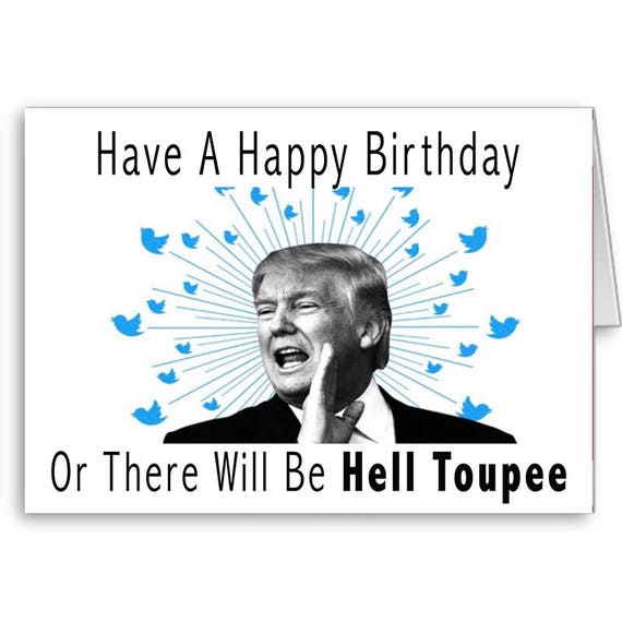 Trump Birthday Card Funny Trump Card Political Card