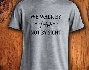 Live By Faith Not By Sight Christian T-Shirt Christian