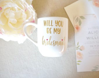 Will you be my bridesmaid mug, Will you be my maid of honor, Option to Personalize, bridesmaid mug, Maid of Honor mug, Bridal party gift