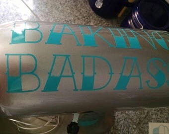 Kitchen Aid mixer decals/baking badass/ mixer tattoos/ stickers