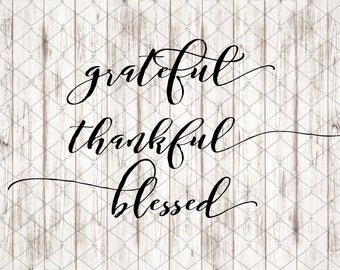 Grateful Thankful Blessed SVG/ Grateful svg/ Blessed svg/ Thankful svg/ Thanksgiving cut file/Thankful DXF/ Grateful clip art