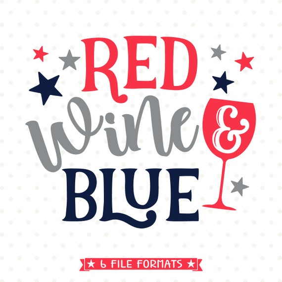 Download 4th of July SVG design Red Wine and Blue SVG file Wine SVG