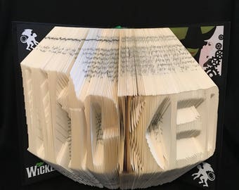 Wicked the Musical, Folded Book Art, Wicked Gift, Wicked Book, Wicked Musical Art, Defy Gravity, Broadway, Graduation Gift, Mothers Day