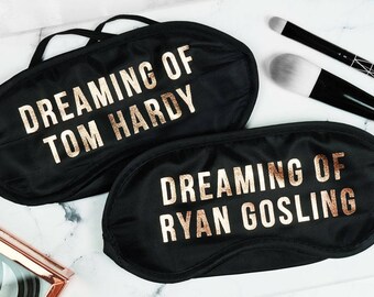 Personalised Dreaming Of Mask - funny eye mask - eyemask - blindfold - sleeping - sleep mask - hen party gifts - ryan gosling - tom hardy